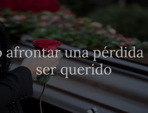 Como afrontar la perdida de un ser querido